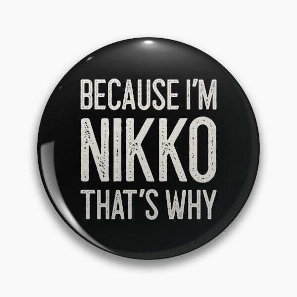 Item preview, Because I’m Nikko That’s Why Funny Personalized Name designed and sold by MariosNydras.
