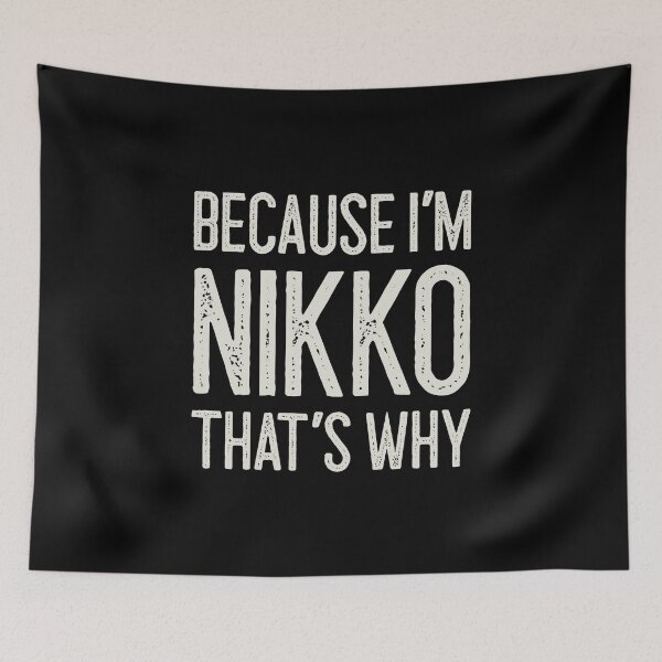 Item preview, Because I’m Nikko That’s Why Funny Personalized Name designed and sold by MariosNydras.
