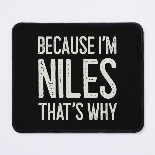 Item preview, Because I’m Niles That’s Why Funny Personalized Name designed and sold by MariosNydras.