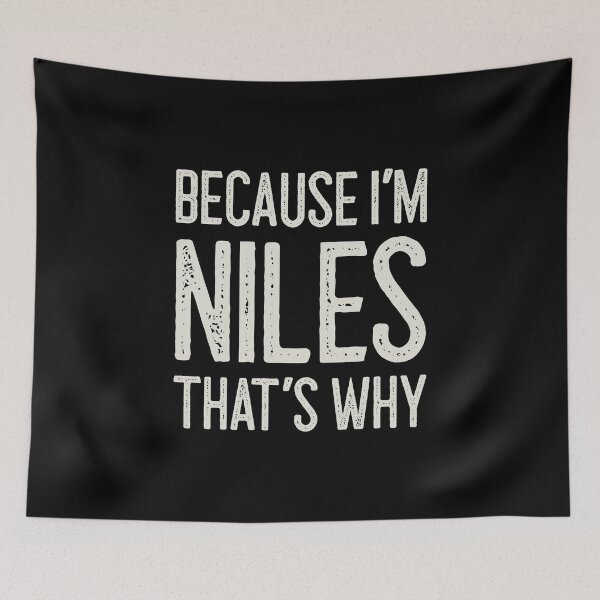 Item preview, Because I’m Niles That’s Why Funny Personalized Name designed and sold by MariosNydras.