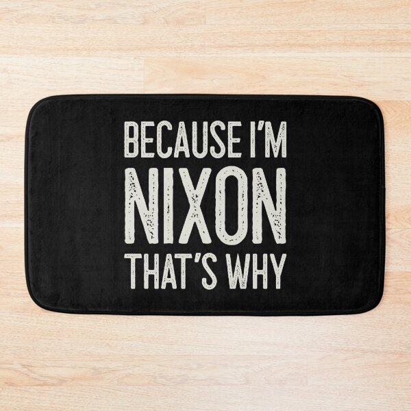 Item preview, Because I’m Nixon That’s Why Funny Personalized Name designed and sold by MariosNydras.