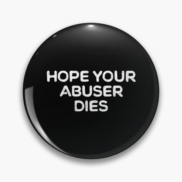 Item preview, Hope Your Abuser Dies designed and sold by ambaart.