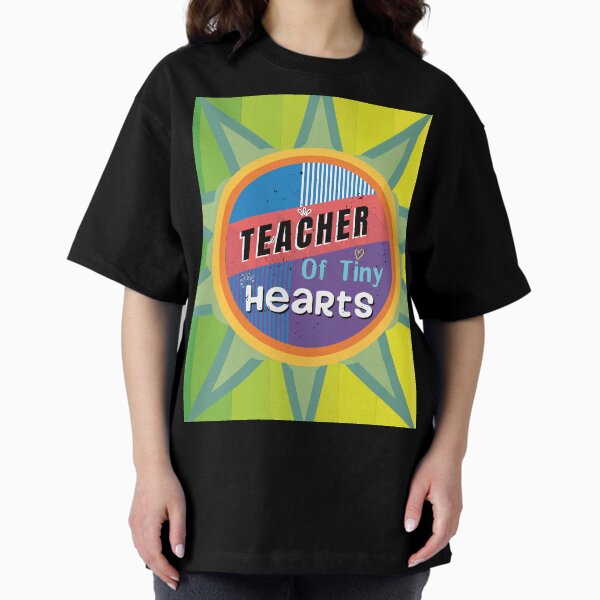 Teacher Of Tiny Hearts - Colorful Design Oversized T-Shirt