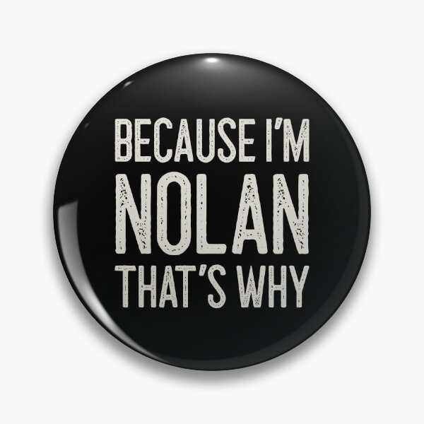 Item preview, Because I’m Nolan That’s Why Funny Personalized Name designed and sold by MariosNydras.