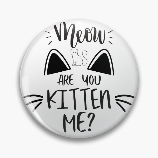 Item preview, Cat saying black and white, Meow, Are you kitten me? designed and sold by SandraGer.