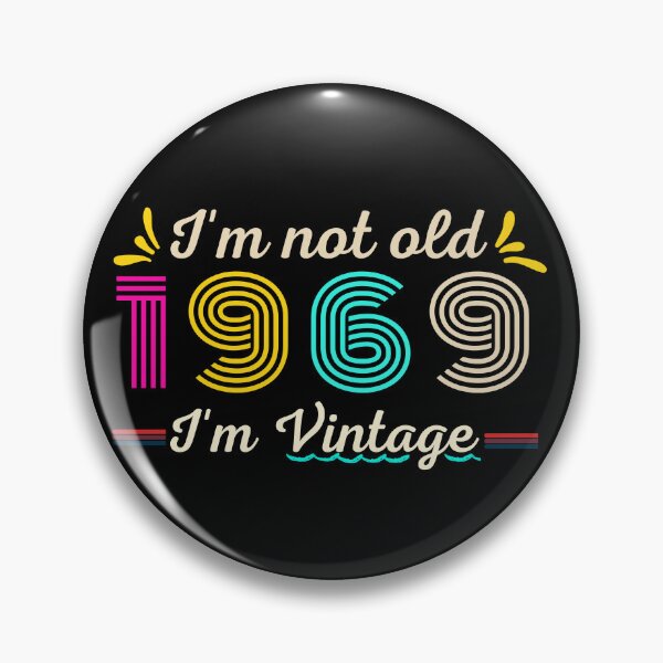 Item preview, I'm not Old. I'm Vintage 1969 designed and sold by D/Art ⭐⭐⭐⭐⭐.