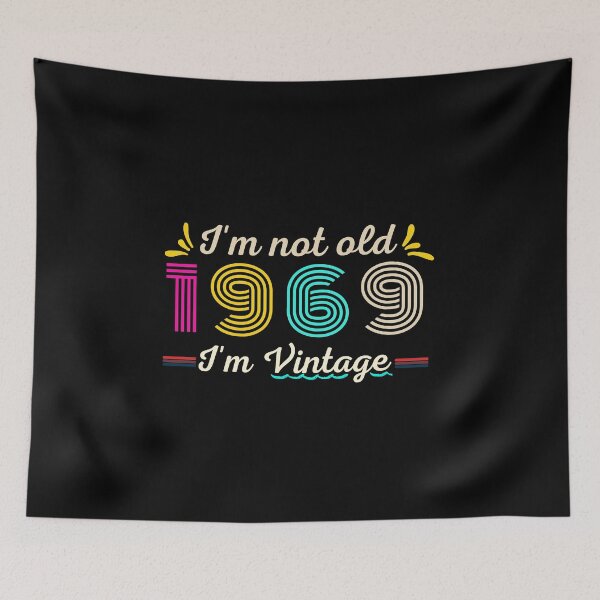 Item preview, I'm not Old. I'm Vintage 1969 designed and sold by D/Art ⭐⭐⭐⭐⭐.