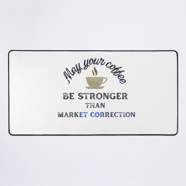 Item preview, May your coffee be stronger than market correction  |  Funny stock market gift | Gift for stocks, forex, options, crypto and day traders | Funny gift for mom  | Coffee lover designed and sold by TradingTeesKids.
