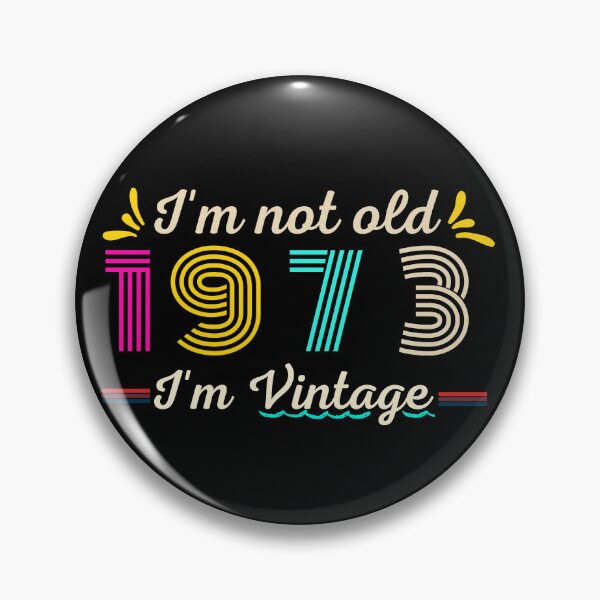 Item preview, I'm not Old. I'm Vintage 1973 designed and sold by D/Art ⭐⭐⭐⭐⭐.