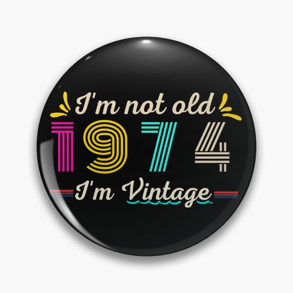 Item preview, I'm not Old. I'm Vintage 1974 designed and sold by D/Art ⭐⭐⭐⭐⭐.