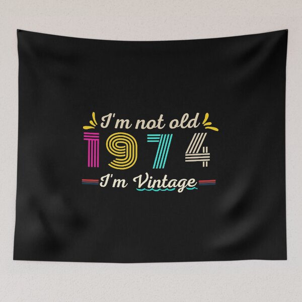 Item preview, I'm not Old. I'm Vintage 1974 designed and sold by D/Art ⭐⭐⭐⭐⭐.