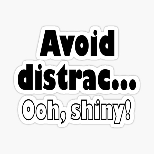 Avoid Distractions Sticker