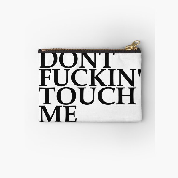 Item preview, Don't Fucking' Touch Me - Dont Fucking Touch Me designed and sold by JenniaStore.