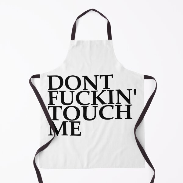Item preview, Don't Fucking' Touch Me - Dont Fucking Touch Me designed and sold by JenniaStore.
