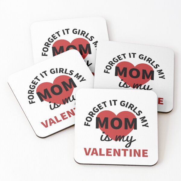 Item preview, Forget it girls my mom is my valentine - Valentine's Day designed and sold by GaterStitch.