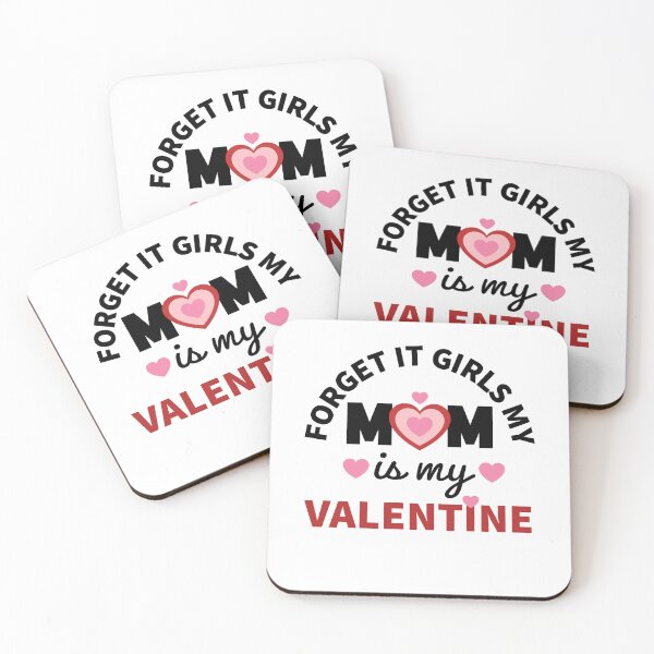 Item preview, Forget it girls my mom is my valentine - Valentine's Day designed and sold by GaterStitch.