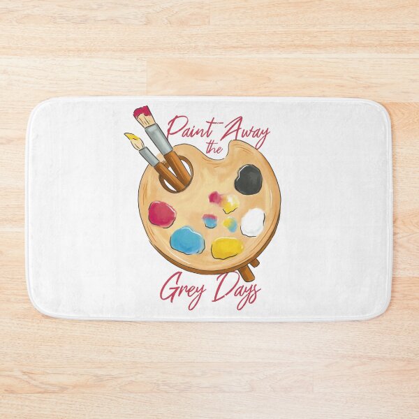 Item preview, Paint Away The Grey Days designed and sold by AHthatIsNice.