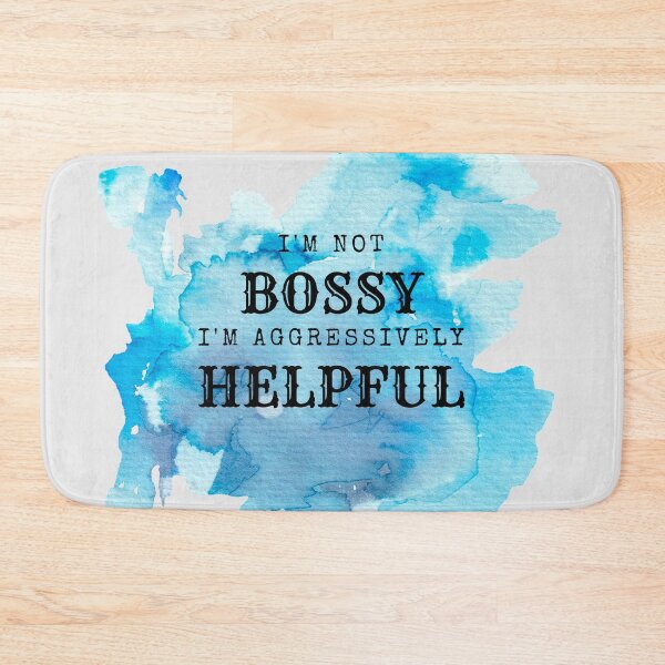 Item preview, I'm Not BOSSY I'm Aggressively HELPFUL by SIMPLE designed and sold by FawadAhmad.