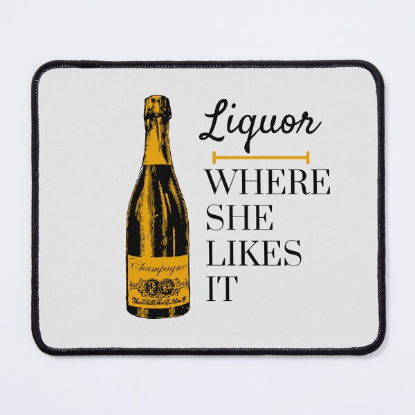 Item preview, LIQOUR Where She Likes IT by SIMPLE designed and sold by FawadAhmad.