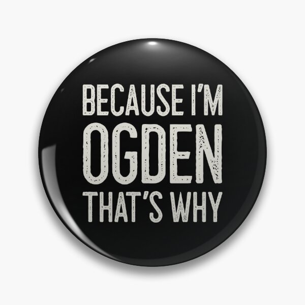 Item preview, Because I’m Ogden That’s Why Funny Personalized Name designed and sold by MariosNydras.