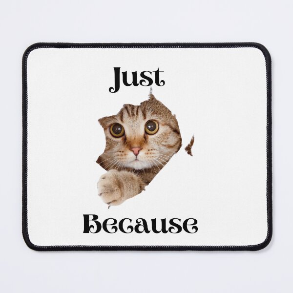 Item preview, Cute Cat Just Because  designed and sold by tomorrowsart.