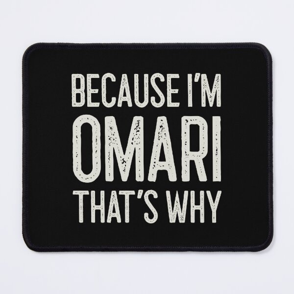 Item preview, Because I’m Omari That’s Why Funny Personalized Name designed and sold by MariosNydras.