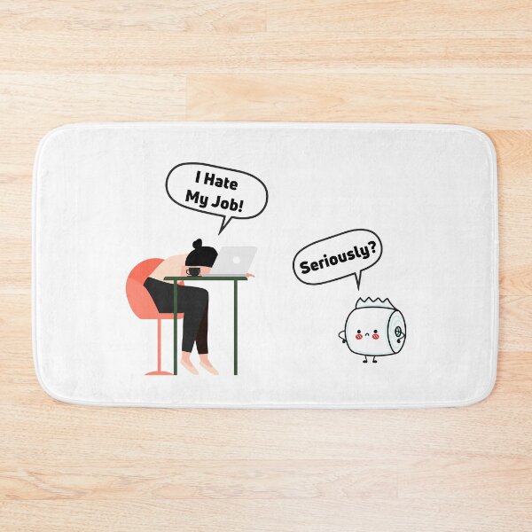 Item preview, I hate my job! Seriously? designed and sold by D/Art ⭐⭐⭐⭐⭐.