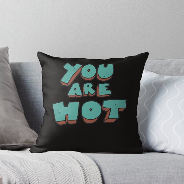 Item preview, YOU ARE HOT designed and sold by JERKBASE.