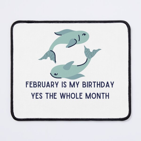 Item preview, february is my birthday yes the whole month designed and sold by springybelly.