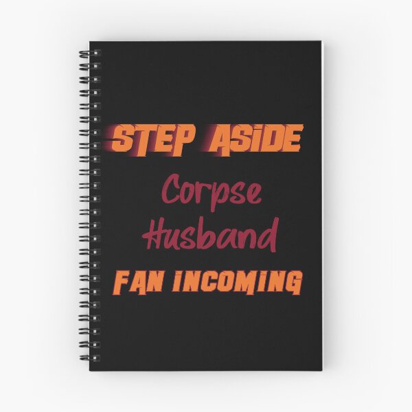 Item preview, Corpse Husband - Step Aside, incoming fan designed and sold by 2Girls1Shirt.