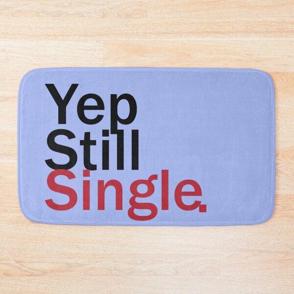 Item preview, Yep Still Single its a Blessing - Crazy designed and sold by ElPatron258366.
