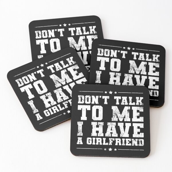 Item preview, Don't Talk To Me I Have A Girlfriend Funny Relationship designed and sold by juvajay.