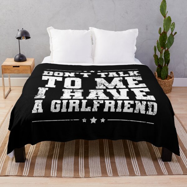 Item preview, Don't Talk To Me I Have A Girlfriend Funny Relationship designed and sold by juvajay.