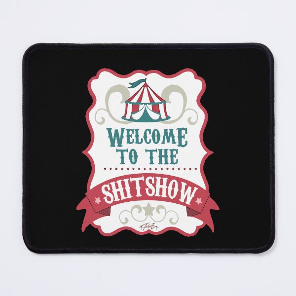 Item preview, WoWelcome to The Shitshow  designed and sold by CiarasOrianal.