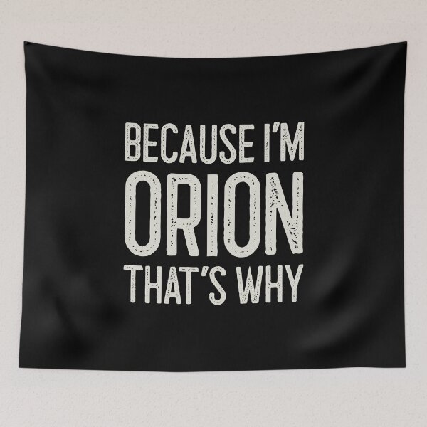 Item preview, Because I’m Orion That’s Why Funny Personalized Name designed and sold by MariosNydras.