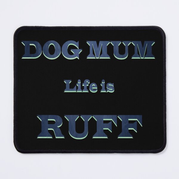Item preview, dog mum life is ruff simple design designed and sold by Z.K Studio.