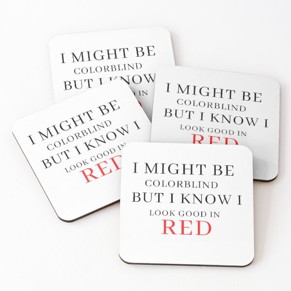 Item preview, I Might Be Colorblind But I Know I Look Good In Red designed and sold by MEDELSHOP.