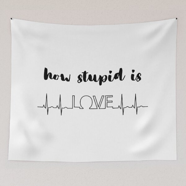 Item preview, How stupid is LOVE designed and sold by springybelly.