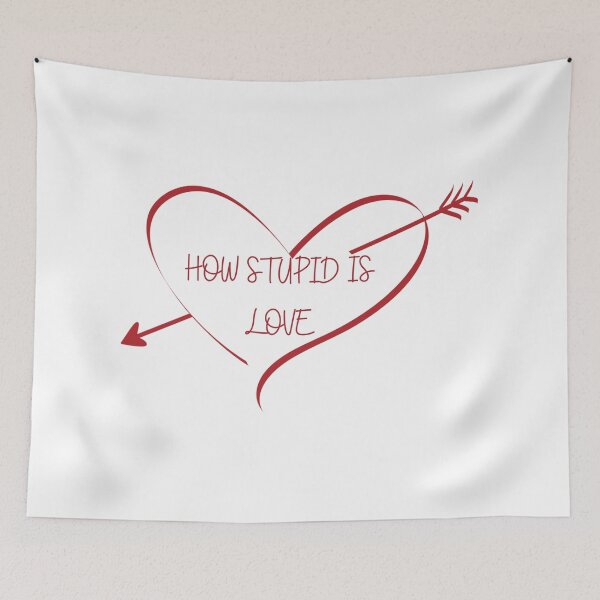 Item preview, How stupid is LOVE designed and sold by springybelly.