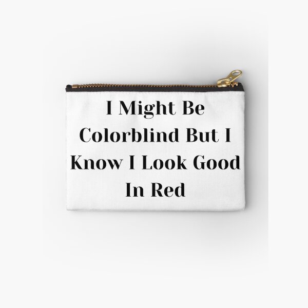 Item preview, I Might Be Colorblind But I Know I Look Good In Red T-shirt  designed and sold by dirlkhiat.