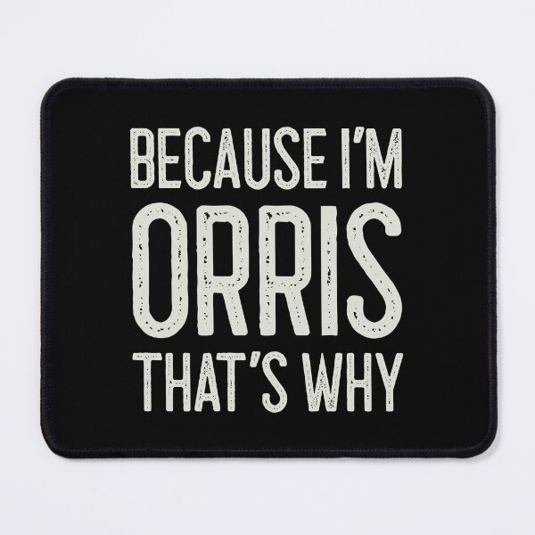 Item preview, Because I’m Orris That’s Why Funny Personalized Name designed and sold by MariosNydras.