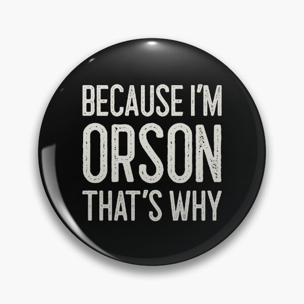 Item preview, Because I’m Orson That’s Why Funny Personalized Name designed and sold by MariosNydras.