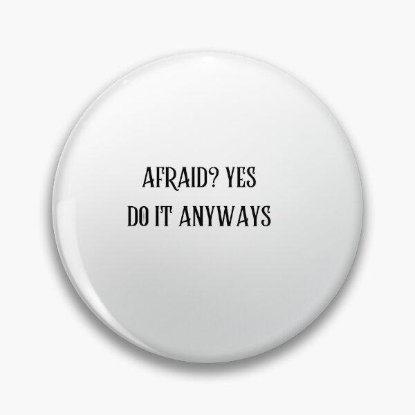 Item preview, be scared and afraid and do it anyway, you can be afraid but do it anyway designed and sold by DareDreams.