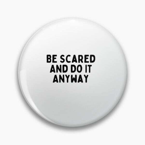 Item preview,  be scared and afraid and do it anyway, you can be afraid but do it anyway designed and sold by DareDreams.