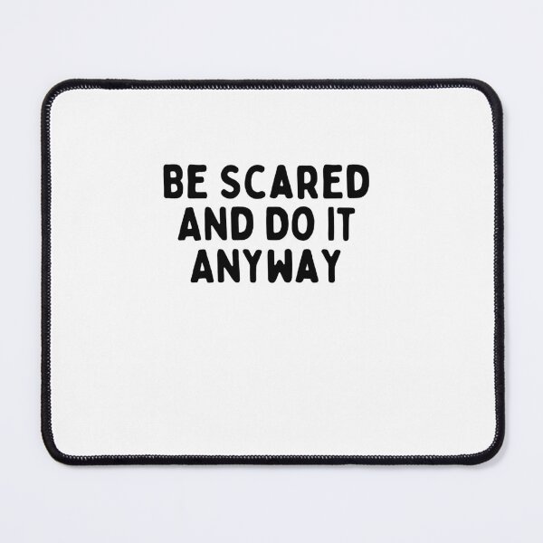 Item preview,  be scared and afraid and do it anyway, you can be afraid but do it anyway designed and sold by DareDreams.