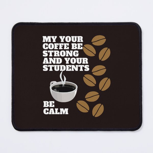 Item preview, my your coffe be strong and your students be calm,funny coffee,nice coffee designed and sold by SENMARO100.