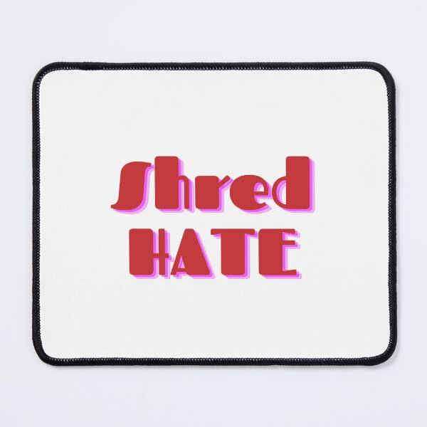 Item preview, Shred Hate designed and sold by springybelly.