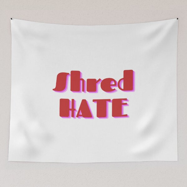 Item preview, Shred Hate designed and sold by springybelly.