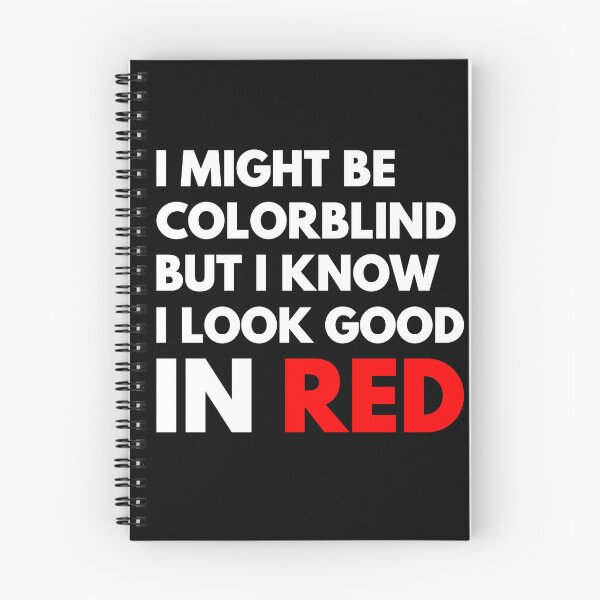 Item preview, I Might Be Colorblind But I Know I Look Good In Red designed and sold by NiceTees2021.