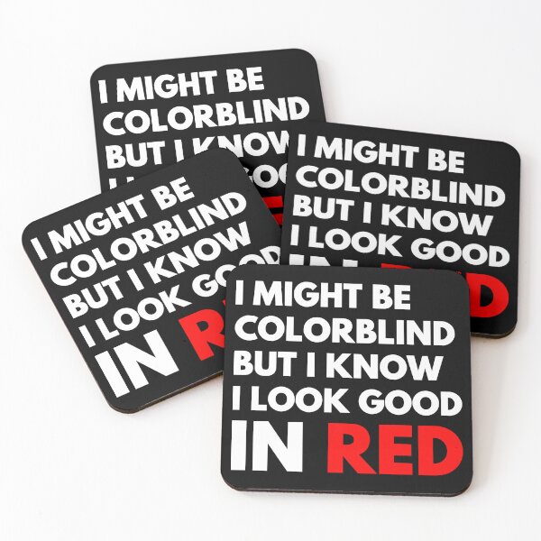 Item preview, I Might Be Colorblind But I Know I Look Good In Red designed and sold by NiceTees2021.